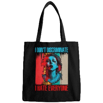 Discover I Don't Discriminate I Hate Everyone 21 Bags