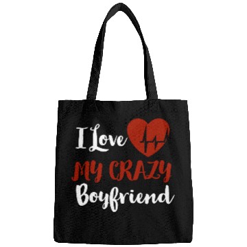 Discover I Love My crazy boyfriend Bags