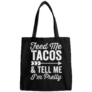 Discover Feed Me Tacos And Tell Me Im Pretty Cinco De Mayo Bags