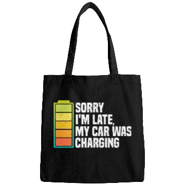 Discover Sorry I'm Late, My Car Was Charging | EV Electric Bags