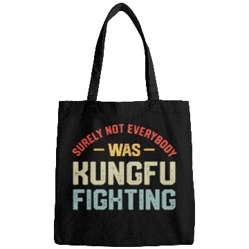 Discover Surely Not Everybody Was Kungfu Fighting S Bags