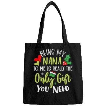 Discover Being My Nana Is Really The Only You Need Family C Bags
