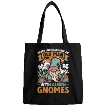 Discover Never Underestimate An Old Man With Garden Gnomes Bags