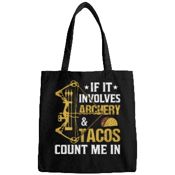 Discover If It Involves Archery Tacos Count Me In Bags
