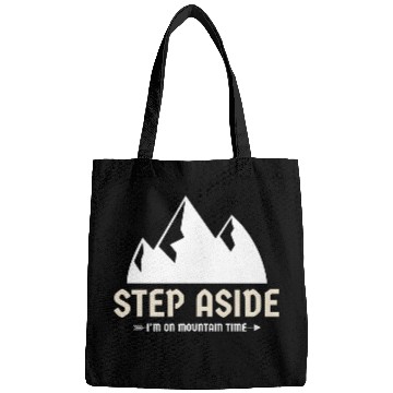 Discover Step aside, I'm on mountain time Mountains hiking Bags