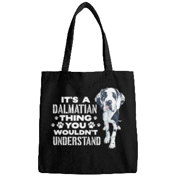 Discover It's A Dalmatian Thing You Wouldn't Understand Bags