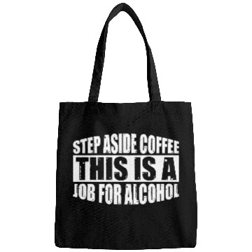 Discover Step Aside Coffee, This Is A Job For Alcohol 4 Bags