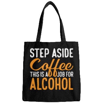 Discover Step Aside Coffee, This Is A Job For Alcohol 3 Bags