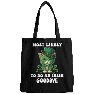 Discover Most Likely To Do An Irish Goodbye Funny St Bags
