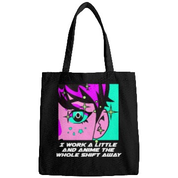 Discover Work a Little the Whole Shift Funny Anime Lover Hu Bags