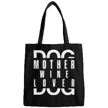 Discover Dog Mother Wine Lover Bags