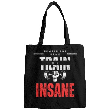 Discover Train insane or remain the same Bags