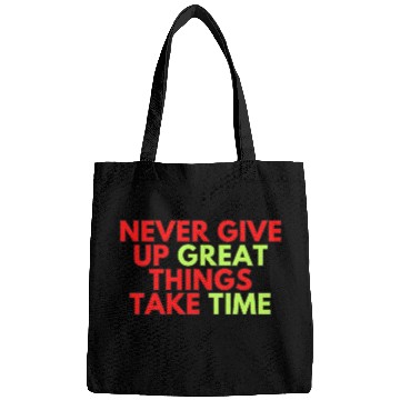 Discover Never give up great things take time 70s Bags