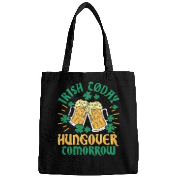 Discover Irish C Today Hungover Tomorrow St Patrick'S Bags