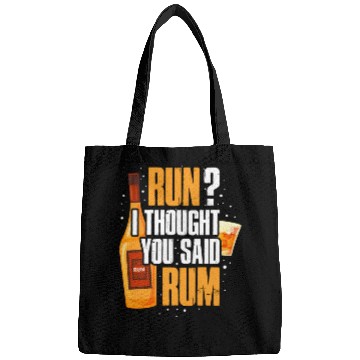 Discover Run I Thought You Said Rum Bags