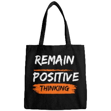 Discover Remain positive thinking Bags
