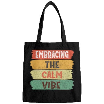 Discover Funny Trendy Quotes: Embracing The Calm Vibe Bags