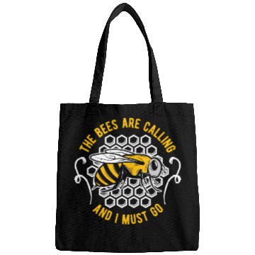 Discover The Bees Are Calling And I Must Go Beekeeper Honey Bags