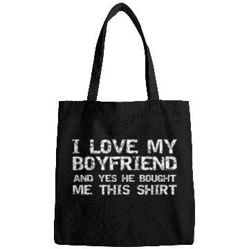Discover I Love My Boyfriend And Yes He Bought Me This Bags