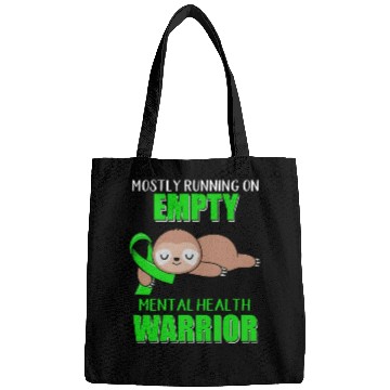 Discover Mostly Running On Empty Mental Health Warrior Bags