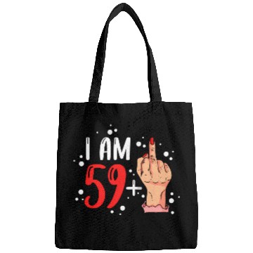 Discover I Am 59 Plus 1 Middle Finger For A 60Th Bags