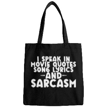 Discover I Speak In Movie Quotes, Song Lyrics, And Sarcasm2 Bags