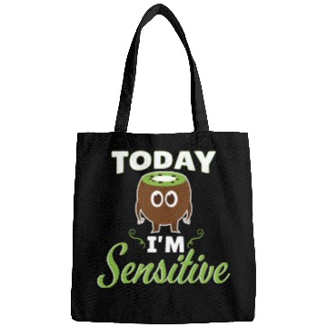 Discover Today Im Sensitive Kiwi Bags