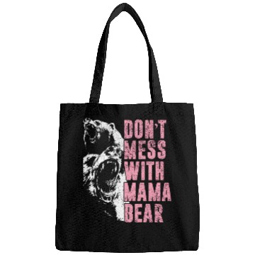 Discover Don'T Mess With Mama Bear Mama Bear Bags