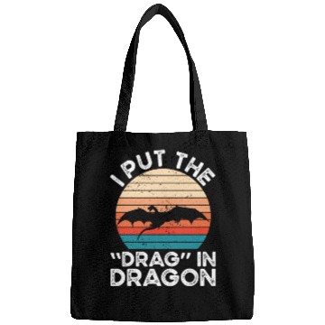 Discover I put the drag in dragon Bags