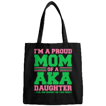 Discover I m a Proud Mom of a AKA Daughter Yes She Brought Bags
