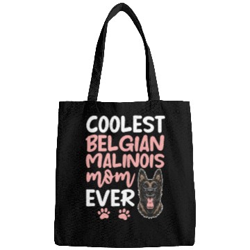 Discover Coolest Belgian Malinois Mom Ever Bags