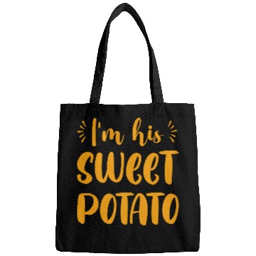 Discover I m His Sweet Potato Funny Thanksgiving Dinner Bags