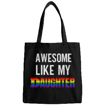 Discover Awesome Like My Daughter Pride Rainbow flag Bags