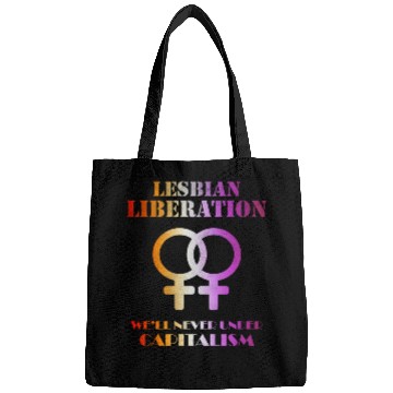 Discover Lesbian liberation we'll never under capitalism Bags