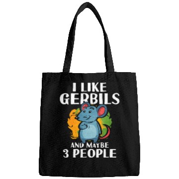 Discover I lIke Gerbils And Maybe 3 People Bags