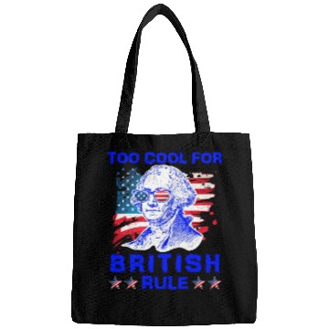 Discover George Washington Too cool for British Rule US Bags