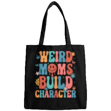 Discover Weird Moms Build Character Mother s Day 2023 Bags