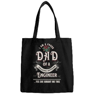 Discover I Am A Proud Dad Of A Freaking Awesome Engineer Bags