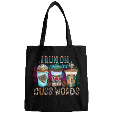 Discover I Run On Caffeine And Cuss Words Bags