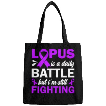 Discover Lupus Is A Daily Battle But I'm Still Fighting Bags