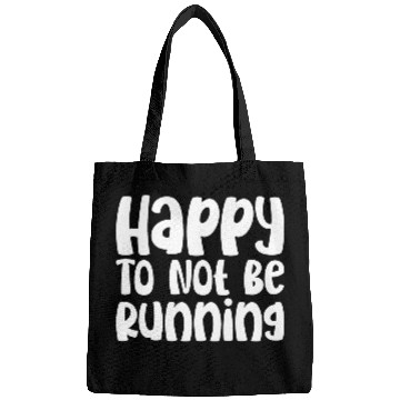Discover Happy To Not Be Running Bags