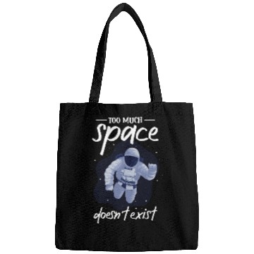 Discover Astronaut too much space doesn´t exist spaceman Bags