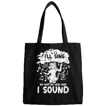 Discover I'll Sing No Matter How Bad I Sound Musical Notes Bags