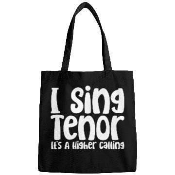 Discover I Sing Tenor, It's A Higher Calling Bags