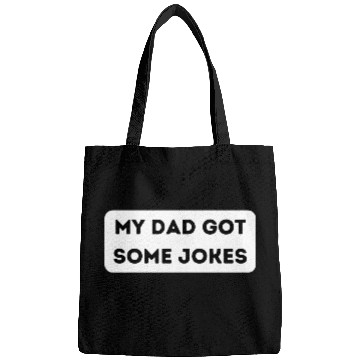 Discover My Dad Got Some Jokes Bags