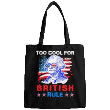 Discover George Washington Too cool for British Rule US Bags
