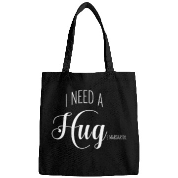 Discover I Need A Huge Margarita Bags