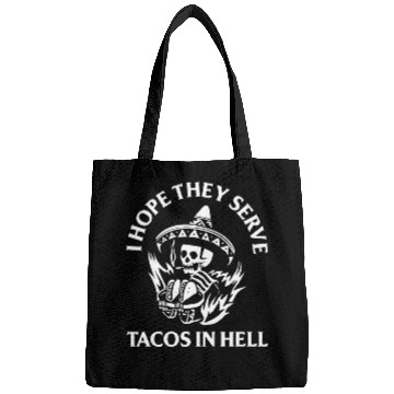 Discover I Hope They Serve Tacos In Hell Bags