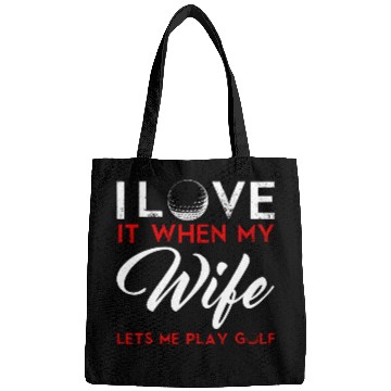 Discover I Love It When My Wife Lets Me Play Golf Bags