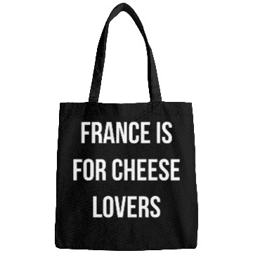 Discover France is for cheese lovers quote Bags